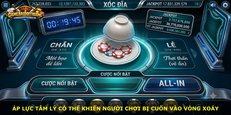 Áp lực tâm lý có thể khiến người chơi bị cuốn vào vòng xoáy
