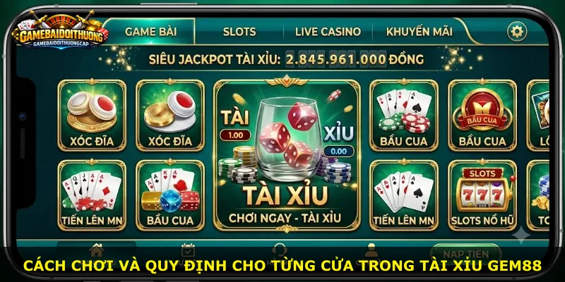 Cách chơi và quy định cho từng cửa trong tài xỉu Gem88