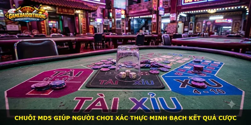 Chuỗi MD5 giúp người chơi xác thực minh bạch kết quả cược