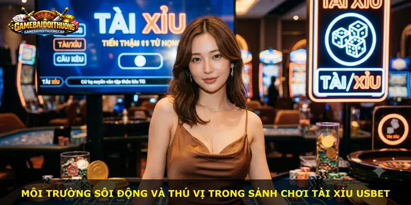 Môi trường sôi động và thú vị trong sảnh chơi tài xỉu Usbet