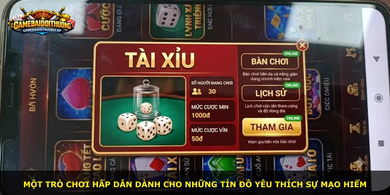 Một trò chơi hấp dẫn dành cho những tín đồ yêu thích sự mạo hiểm