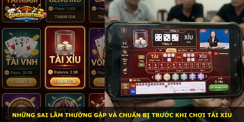 Những sai lầm thường gặp và chuẩn bị trước khi chơi tài xỉu
