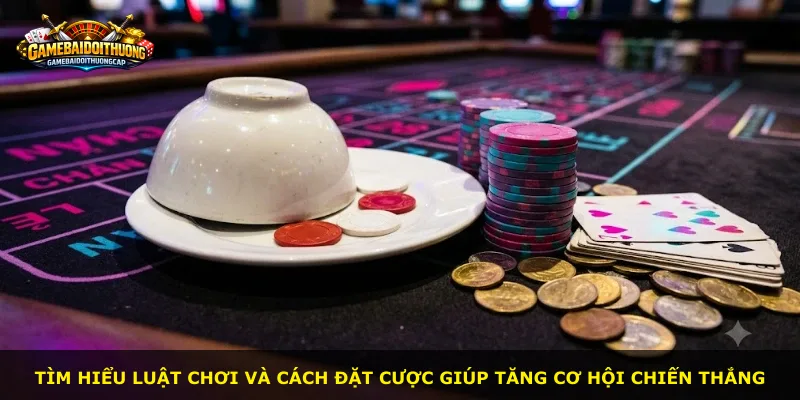 Tìm hiểu luật chơi và cách đặt cược giúp tăng cơ hội chiến thắng