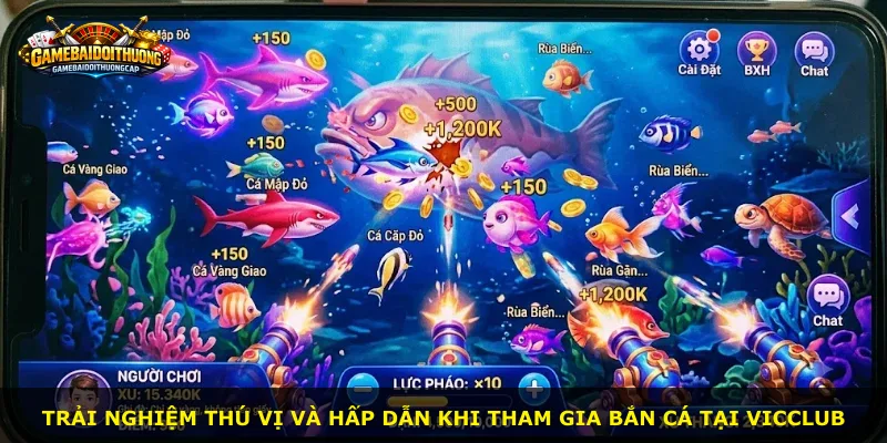 Trải nghiệm thú vị và hấp dẫn khi tham gia bắn cá tại Vicclub