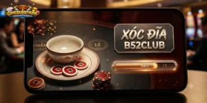 Xóc Đĩa B52club: Chơi Thấy Thế Nào, Nói Thẳng Thế Đó