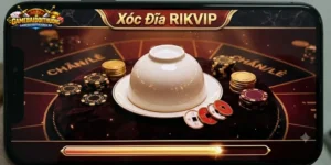 Xóc Đĩa RIKVIP – Kinh Nghiệm Nhặt Được Sau Nhiều Ván